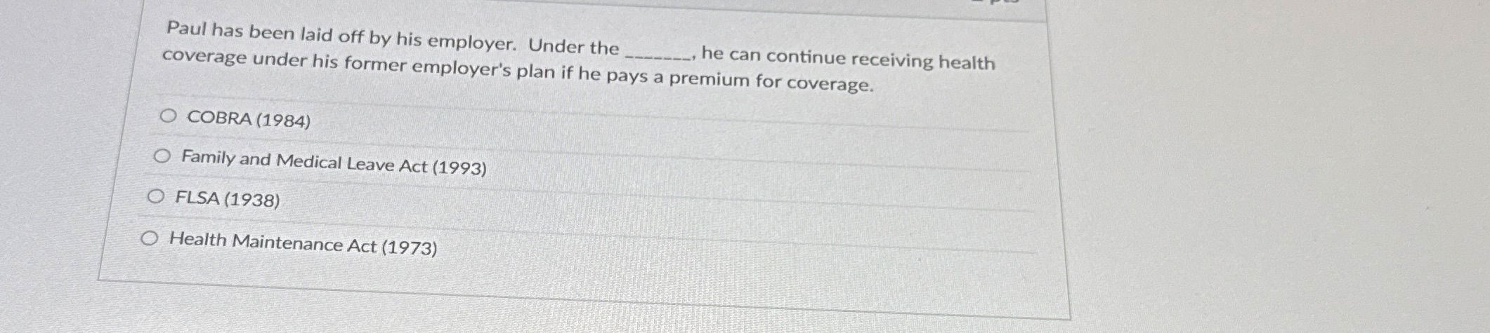 Paul has been laid off by his employer. Under the