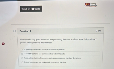 ASU Question 1 2 pts When conducting qualitative