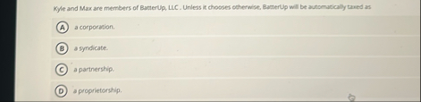 Kyle and Max are members of BatterUp, LLC .