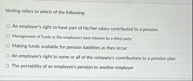 Vesting refers to which of the following: An