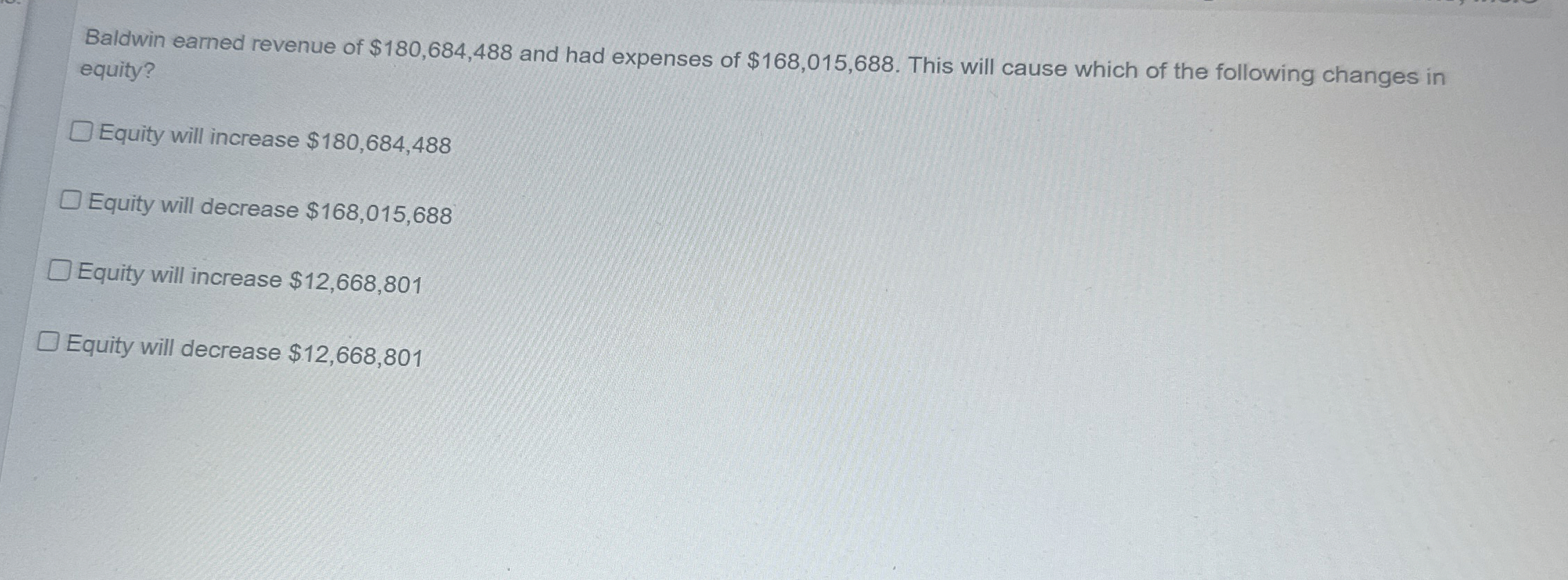 Baldwin earned revenue of $ 1 8 0 , 6 8 4 , 4 8 8
