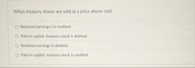 When treasury shares are sold at a price above