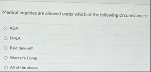 Medical inquiries are allowed under which of the