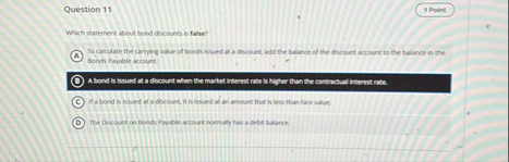 Question 1 1 Which statement about bond discounts