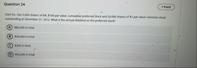 Question 2 4 Start Inc. has 5 . 0 0 0 shares of 6