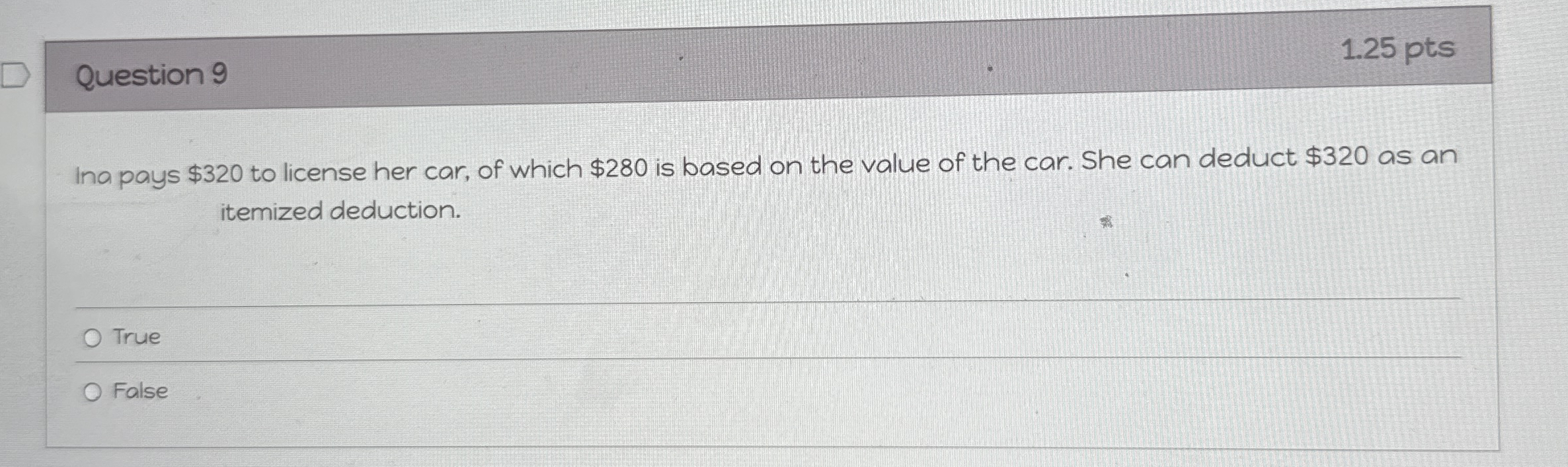 Question 9 1 . 2 5 pts Ina pays $ 3 2 0 to