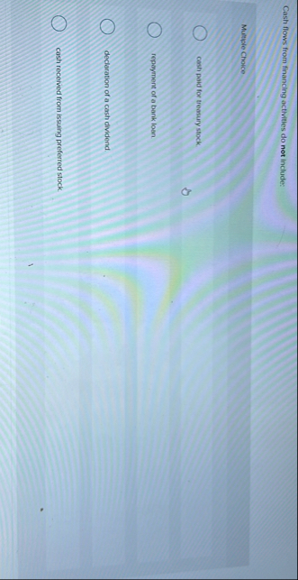 Cash flows from financing activities do not