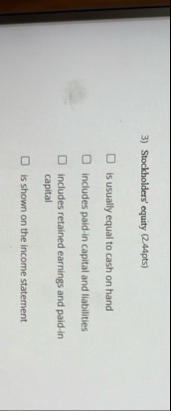 Stockholders' equity ( 2 . 4 4 pts ) is usually