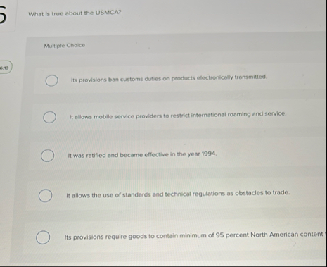 What is true about the USMCA? Multiple Cholce 6 .