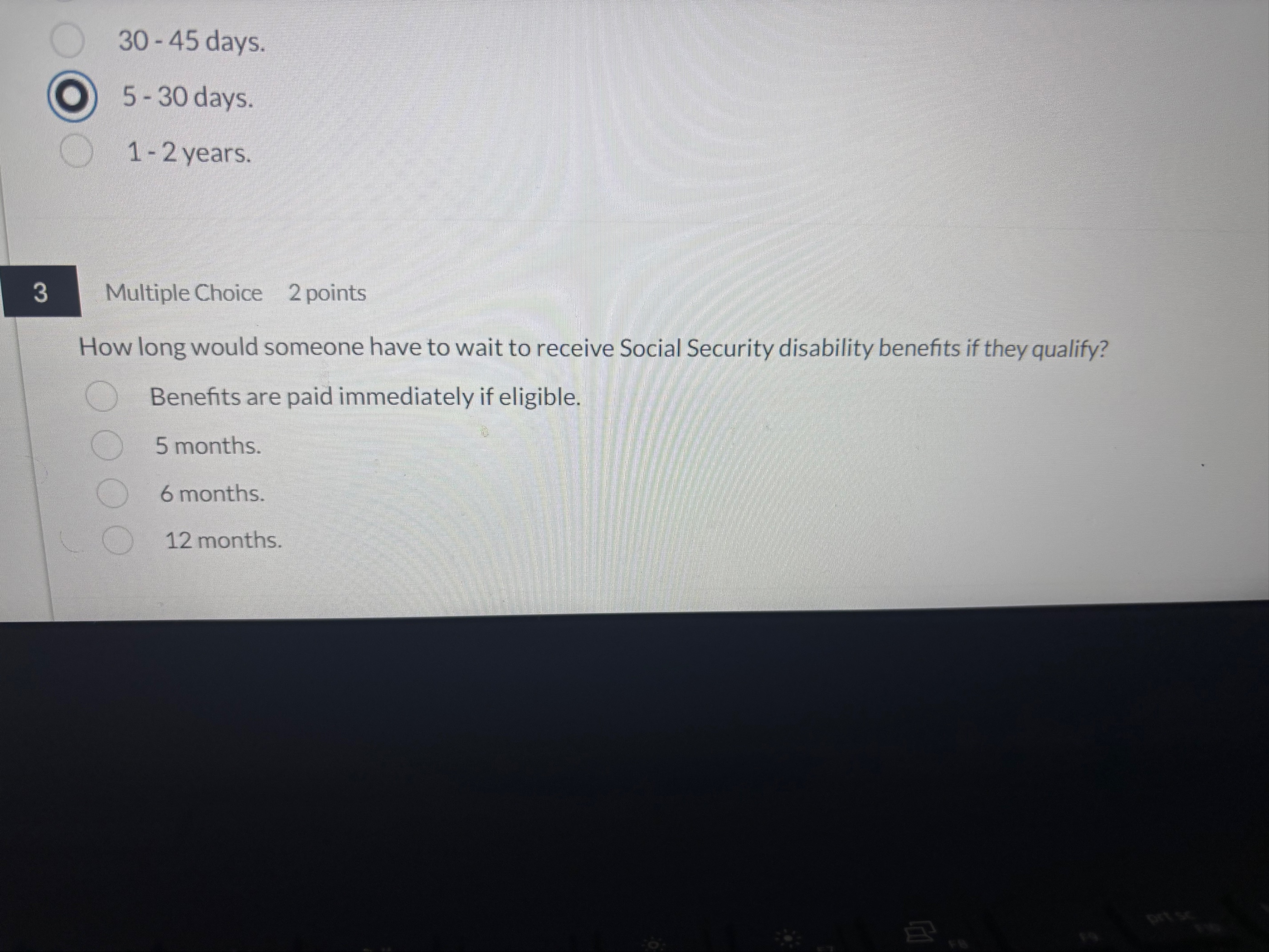 3 0 - 4 5 days. 5 - 3 0 days. 1 - 2 years. 3