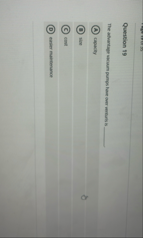 Question 1 9 The advantage vacuum pumps have over