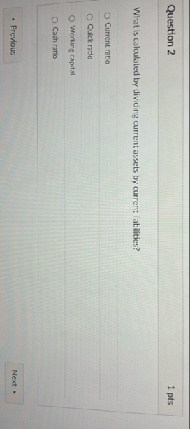 Question 2 1 pts What is calculated by dividing