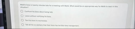 Malik's bots is twenty minutes late for a meeting