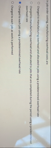 In job - order costing, manufacturing overhead