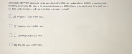 Landis recelved $ 9 0 , 0 0 0 cash and a capital