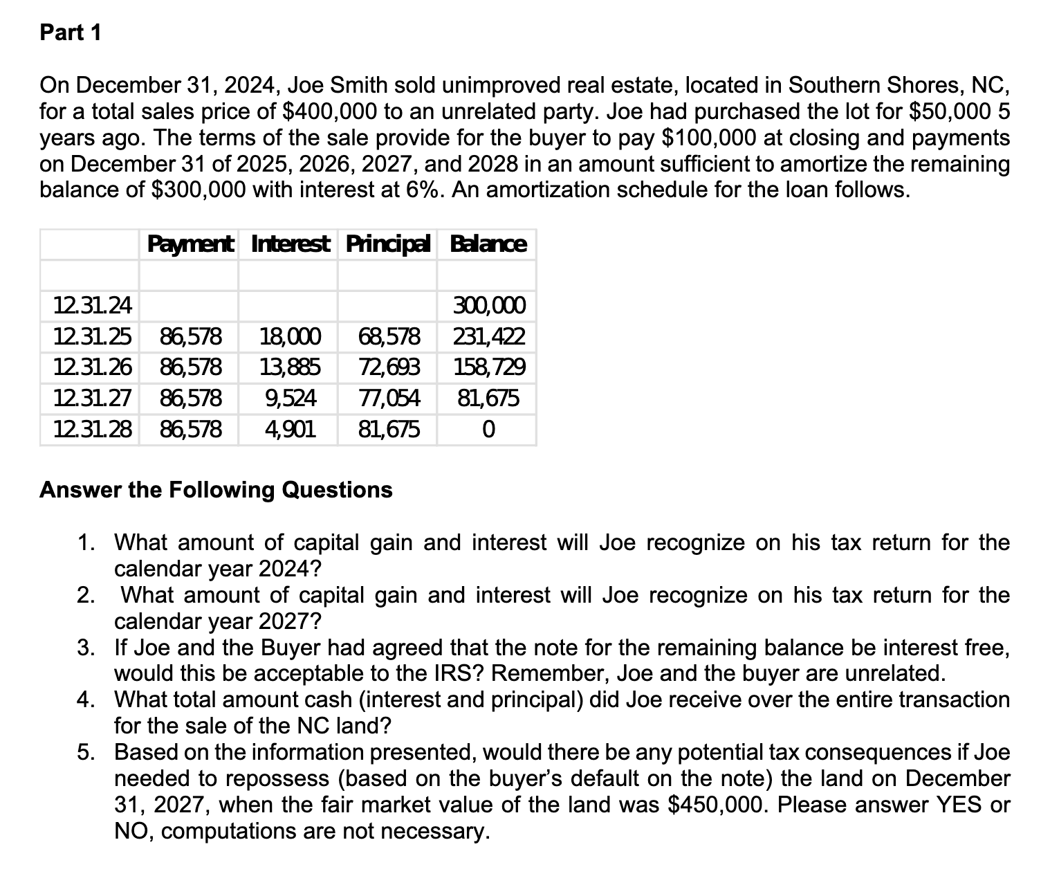Part 1 On December 3 1 , 2 0 2 4 , Joe Smith sold