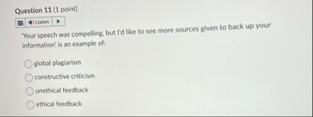 Question 1 1 ( 1 point ) 'Your speech was