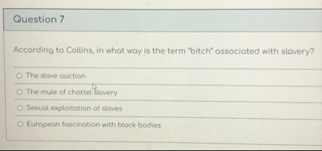 Question 7 According to Collins, in what way is