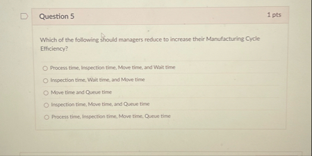 Question 5 1 pts Which of the following should