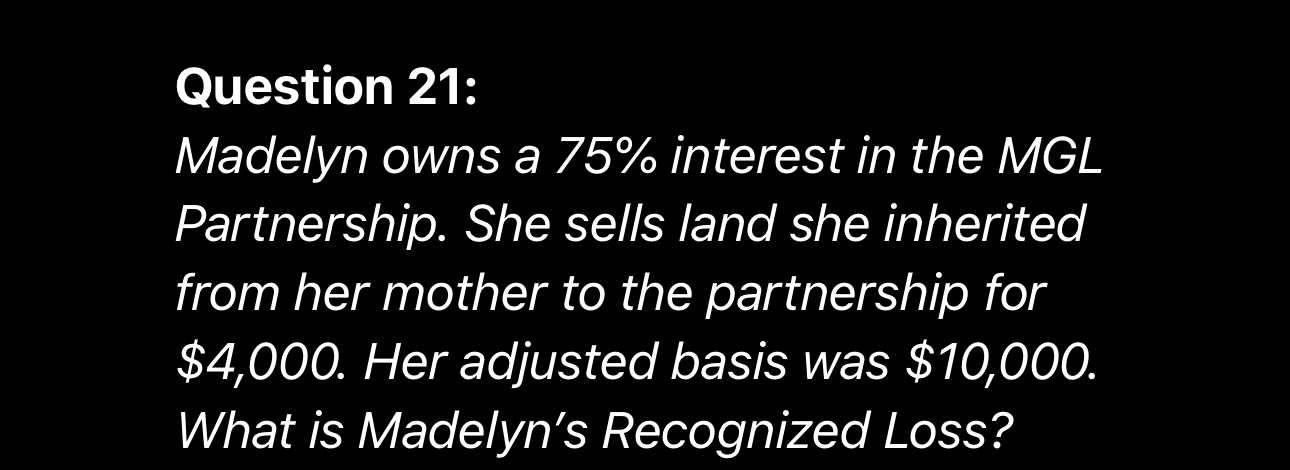 Question 2 1 : Madelyn owns a 7 5 % interest in