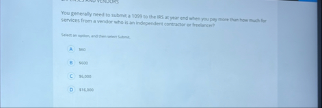 You generally need to submiti a 1 0 9 9 to the