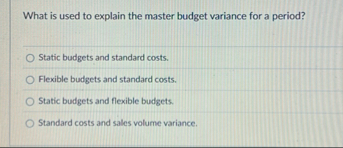 What is used to explain the master budget