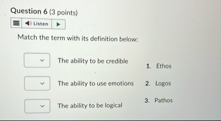Question 6 ( 3 points ) Match the term with its