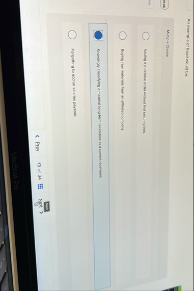 An example of fraud would be: Multiple Choice