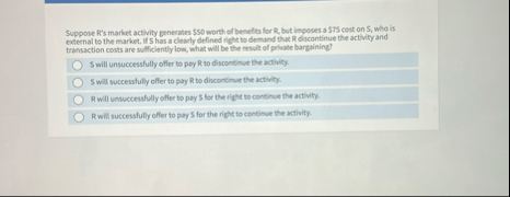 Suppose R ' s market activity generates $ 5 0
