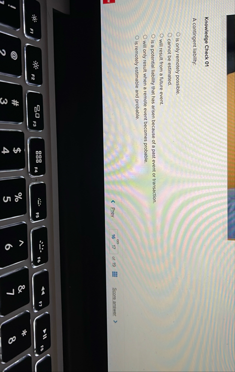 Knowledge Check 0 1 A contingent liability: Is