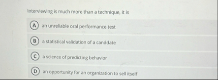 Interviewing is much more than a technique, it is