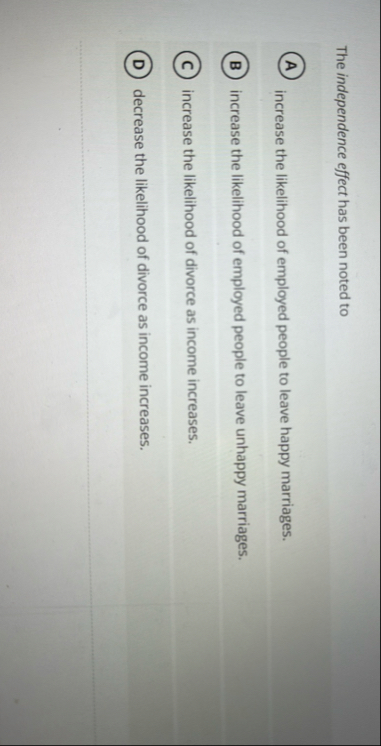 The independence effect has been noted to