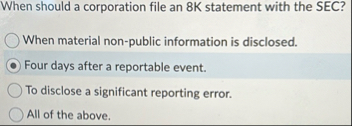 When should a corporation file an 8 K statement