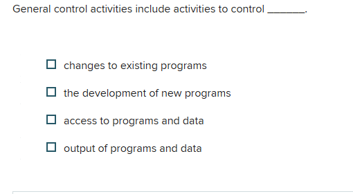 General control activities include activities to