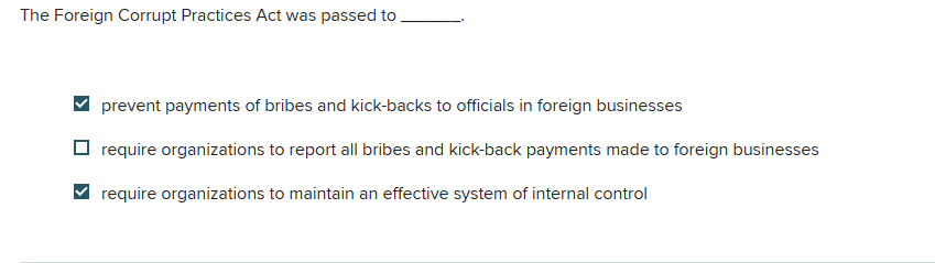 The Foreign Corrupt Practices Act was passed to