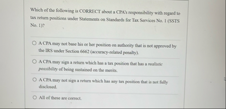 Which of the following is CORRECT about a CPA's