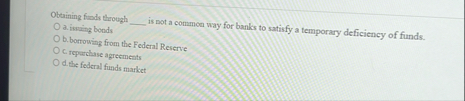 Otbaining fiods through a . ispuing bonds is not