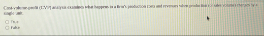 Cost - volume - profit ( CVP ) analysis examines
