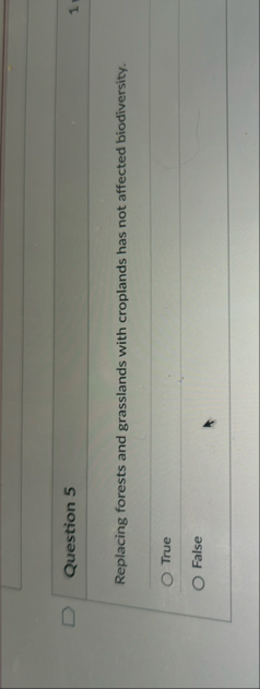 Question 5 Replacing forests and grasslands with