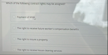 Which of the following contract rights may be