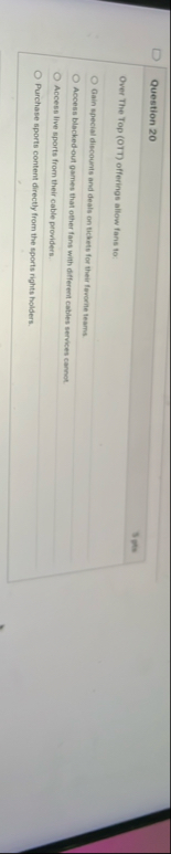 Question 2 0 Over The Top ( OTT ) offerings allow