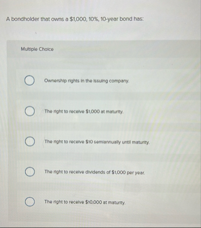 A bondholder that owns a $ 1 , 0 0 0 , 1 0 % , 1