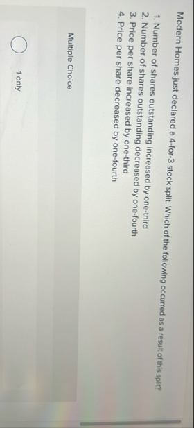 Modern Homes just declared a 4 - for - 3 stock