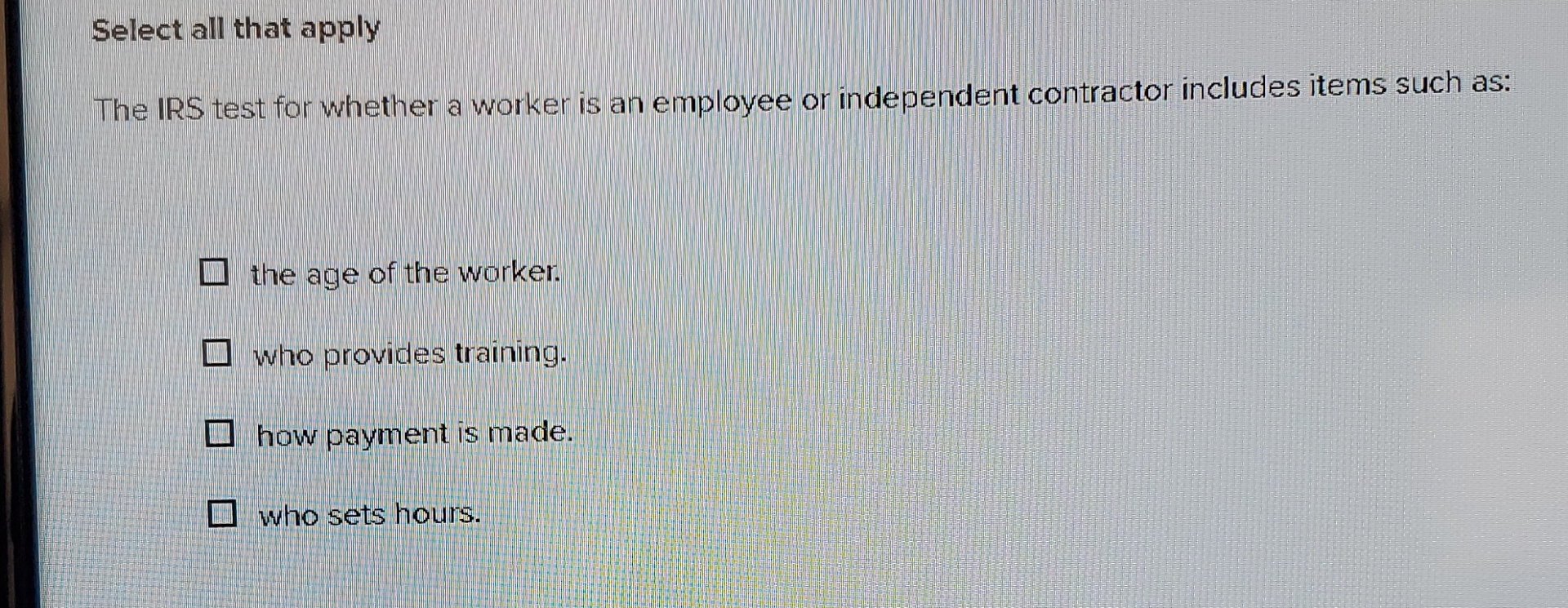 Select all that apply The IRS test for whether a