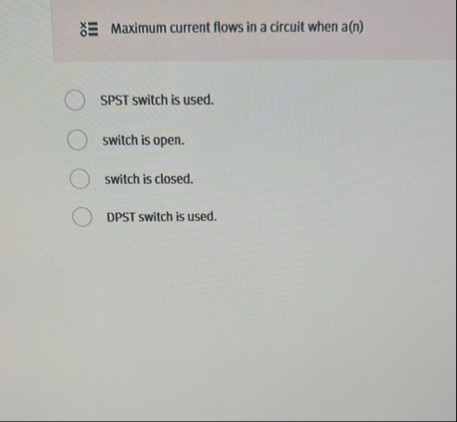 Maximum current flows in a circuit when a ( n )