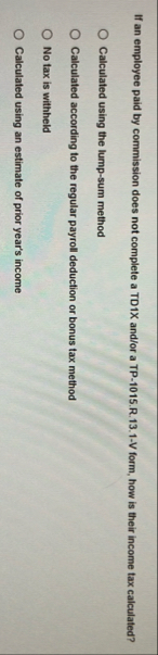 If an employee paid by commission does not