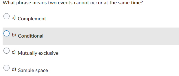 ANSWER What phrase means two events cannot occur
