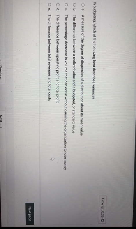Time left 0 : 3 9 : 4 2 In budgeting, which of