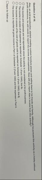 Question 2 of 1 0 . Alex, an avid woodeorker,