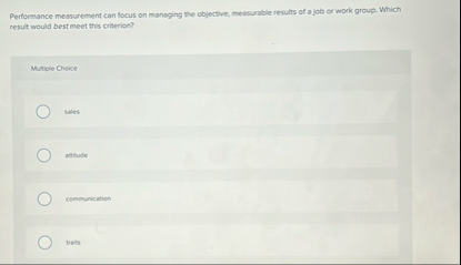 Performance messurement can focus on managing the